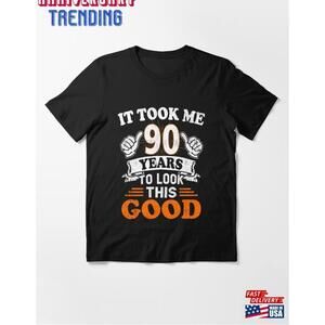 90Th Birthday Took Me 90 Years Old For Men Tshirt Essential